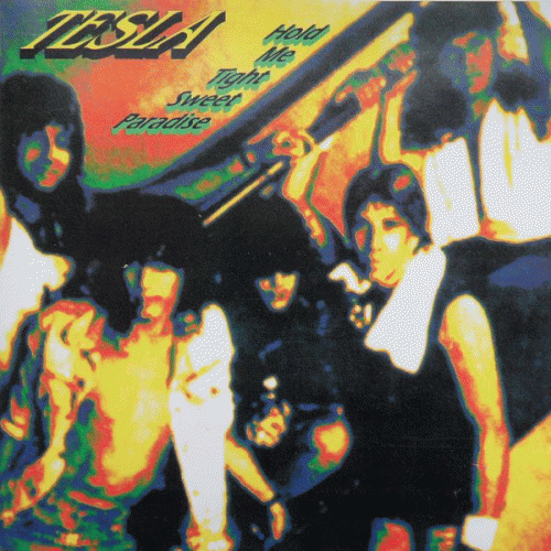 Tesla : Hold Me Tight Sweet Paradise